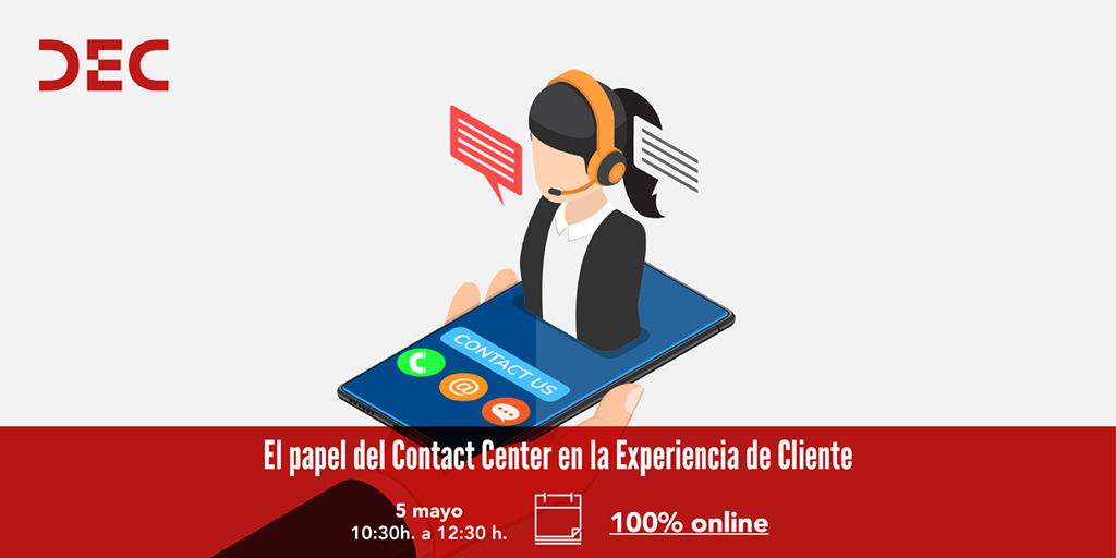 El Papel del Contact Center en la Experiencia de Cliente - DEC Solving
