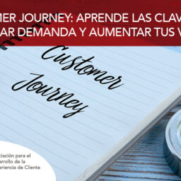 Customer Journey: Aprende las claves para generar demanda y aumentar tus ventas